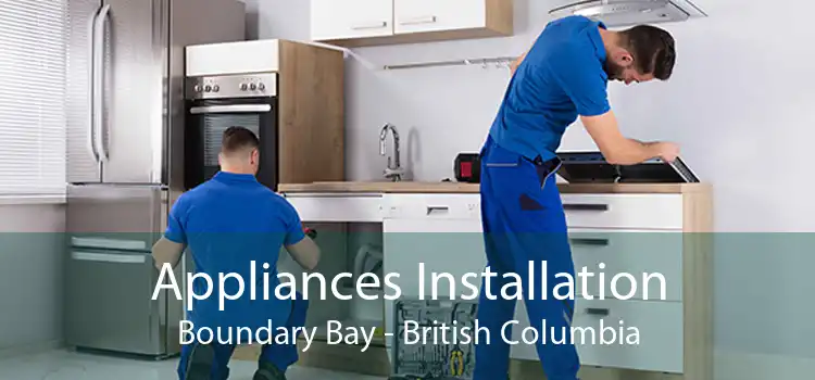 Appliances Installation Boundary Bay - British Columbia