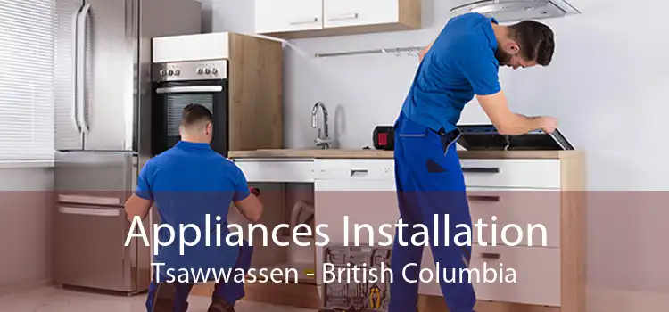 Appliances Installation Tsawwassen - British Columbia