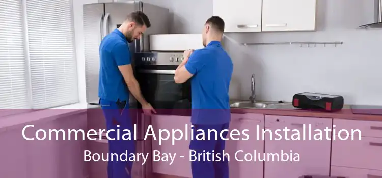 Commercial Appliances Installation Boundary Bay - British Columbia