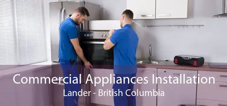 Commercial Appliances Installation Lander - British Columbia