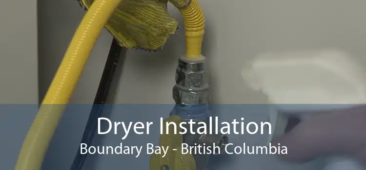 Dryer Installation Boundary Bay - British Columbia