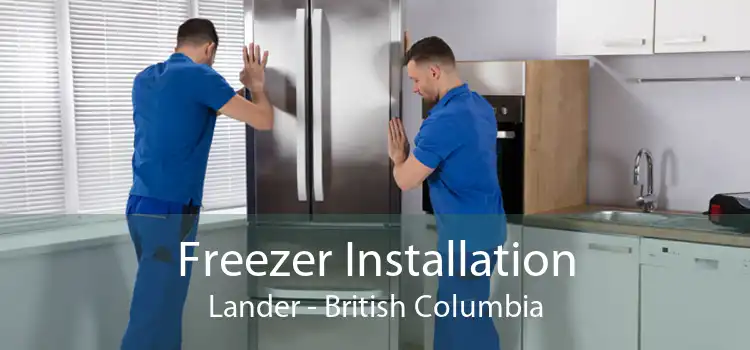 Freezer Installation Lander - British Columbia