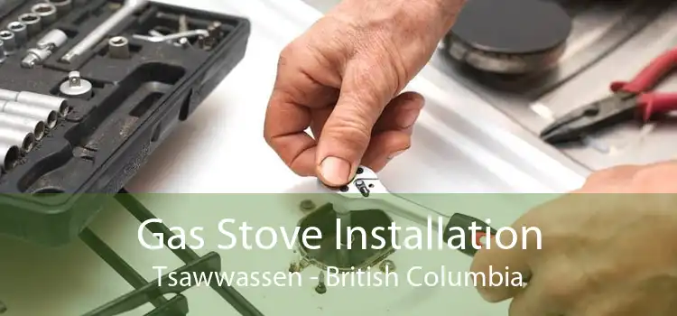 Gas Stove Installation Tsawwassen - British Columbia