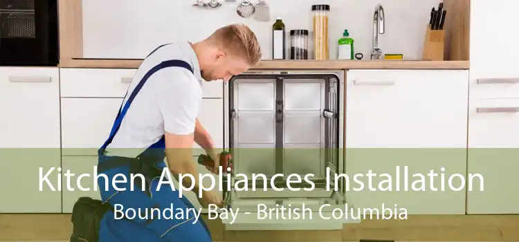 Kitchen Appliances Installation Boundary Bay - British Columbia