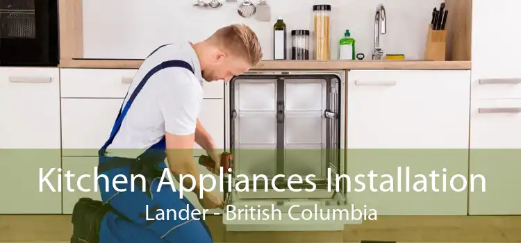 Kitchen Appliances Installation Lander - British Columbia