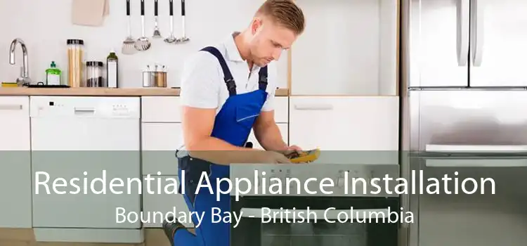 Residential Appliance Installation Boundary Bay - British Columbia