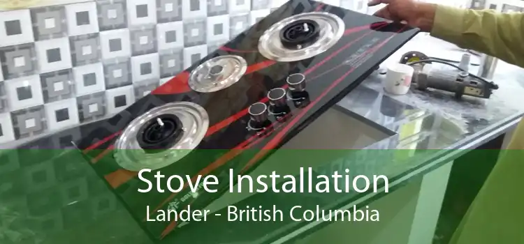 Stove Installation Lander - British Columbia