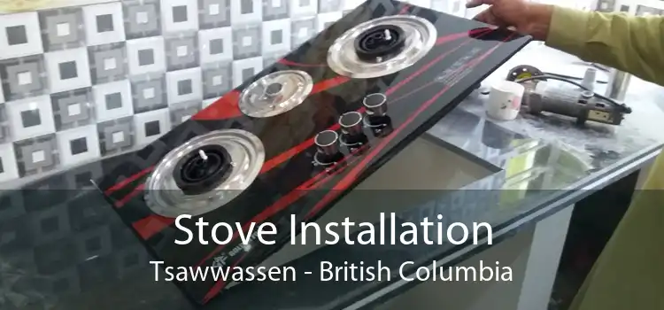 Stove Installation Tsawwassen - British Columbia